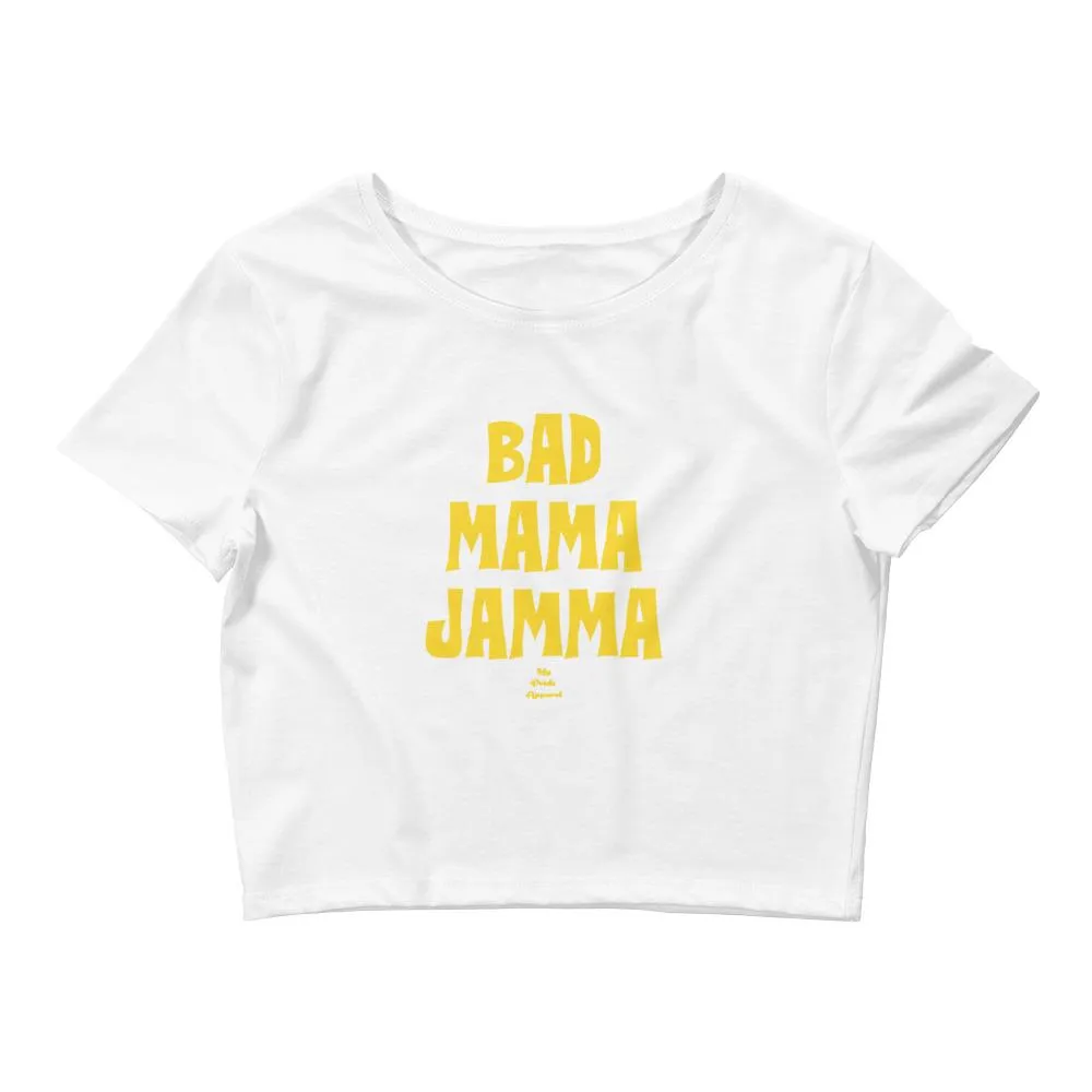 Bad Mama Jamma - Crop Top