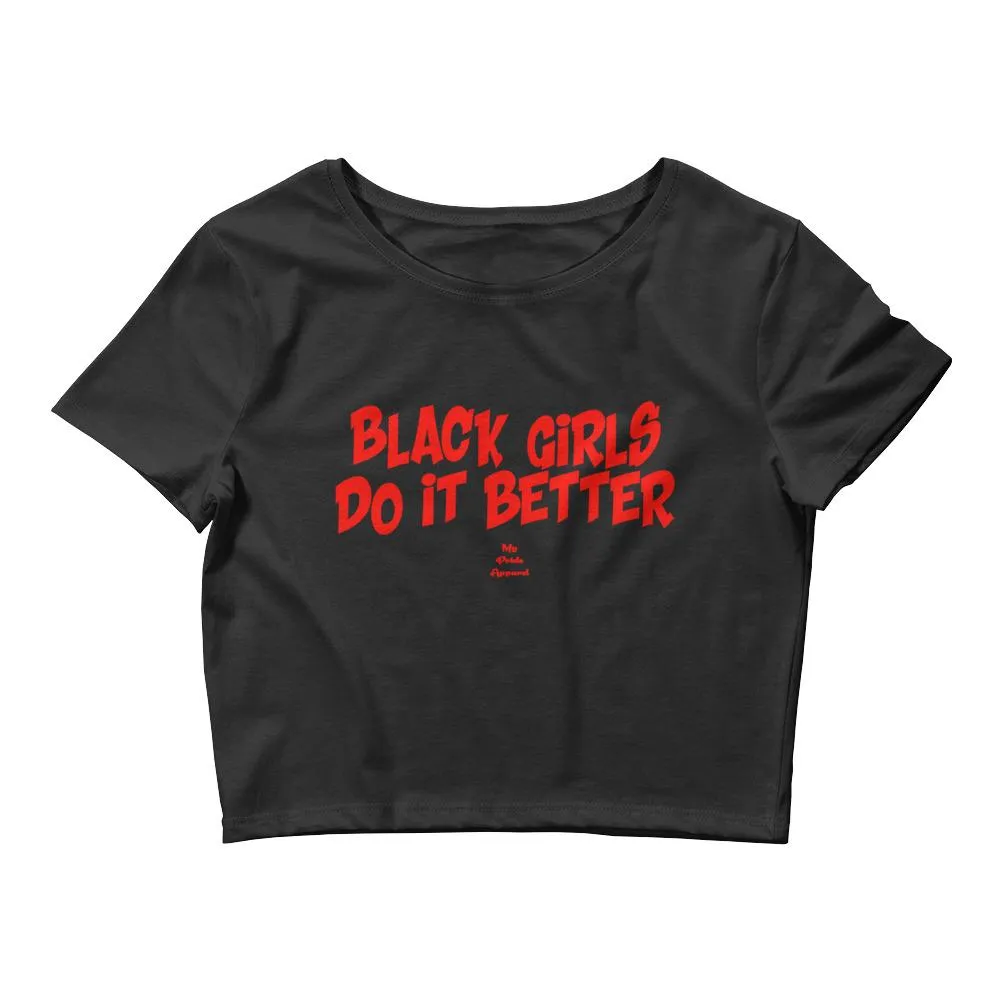 Black Girls Do It Better - Crop Top