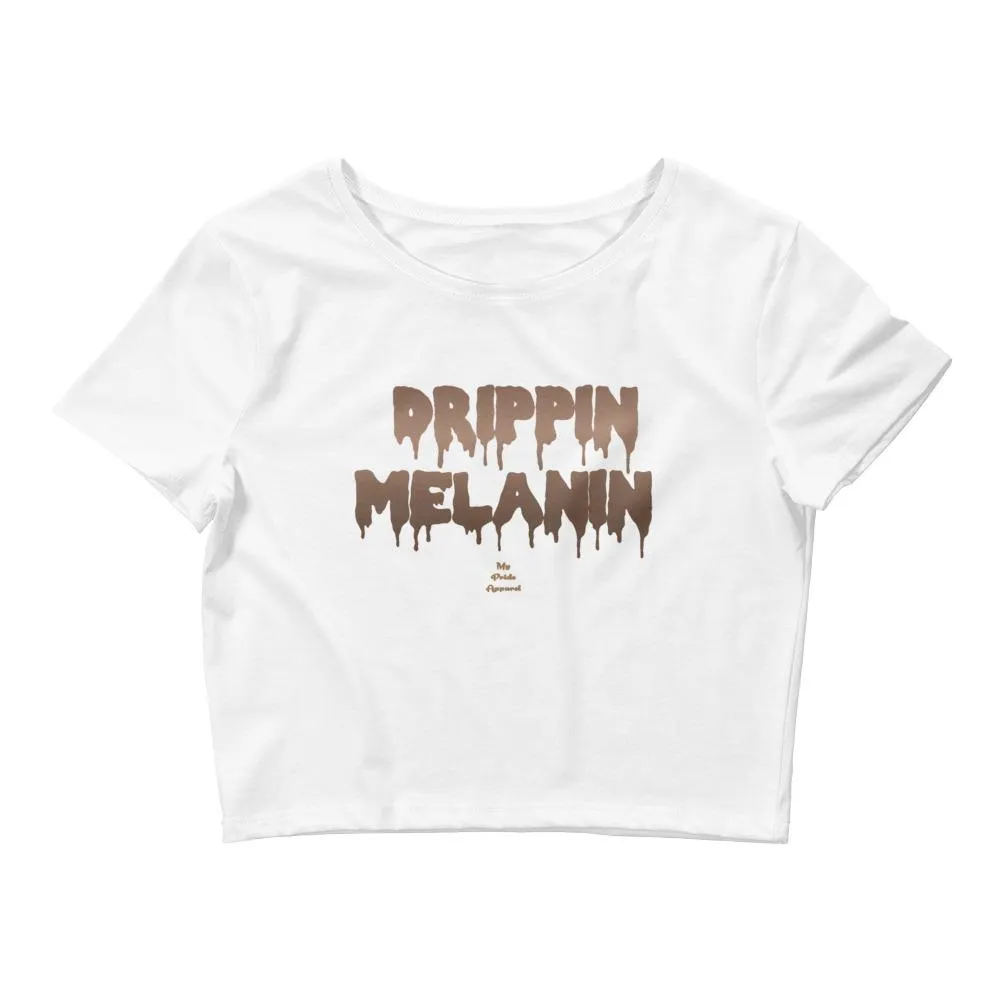 Drippin Melanin - Crop Top