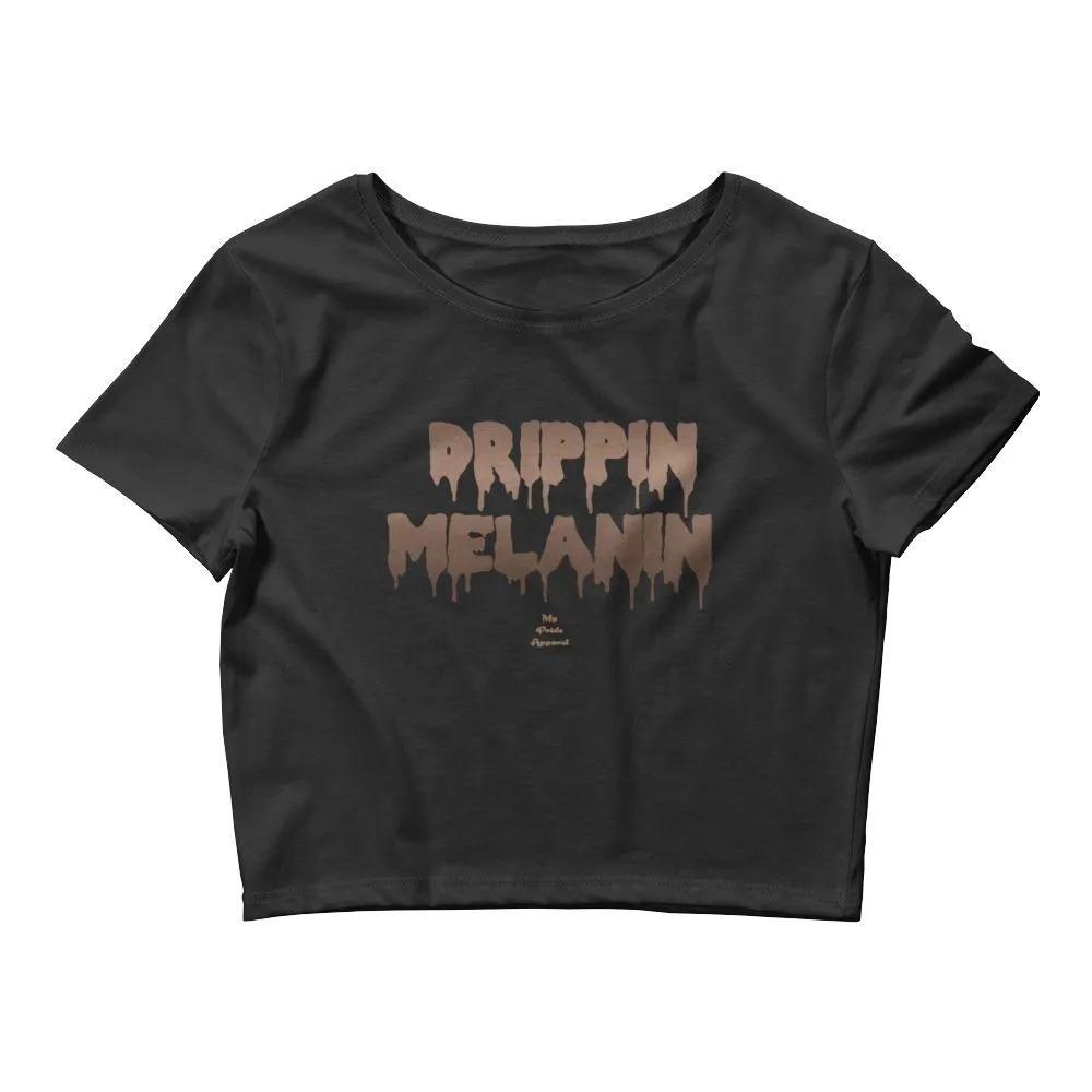 Drippin Melanin - Crop Top