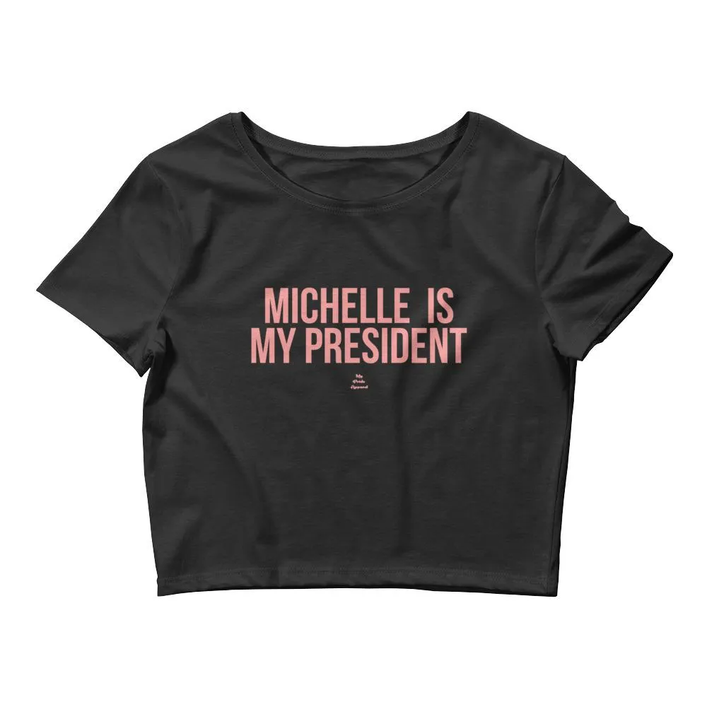 Michelle Is My President - Crop Top