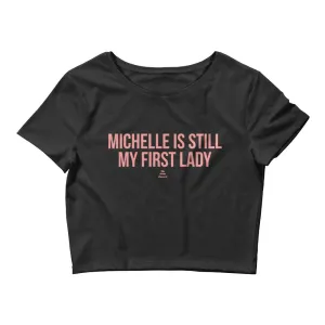 Michelle Is Still My First Lady - Crop Top